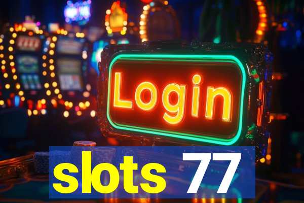slots 77